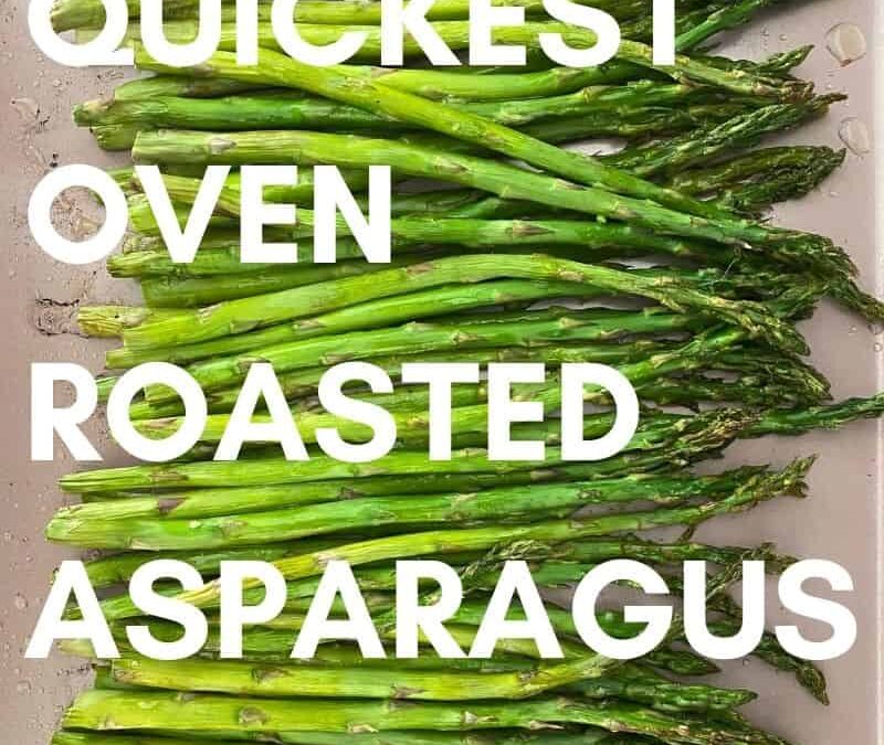 Quickest Oven Roasted Asparagus
