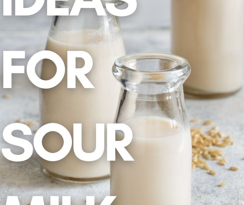 Ideas for Sour Milk