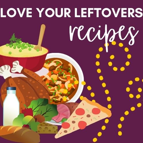 Love Your Leftovers Series