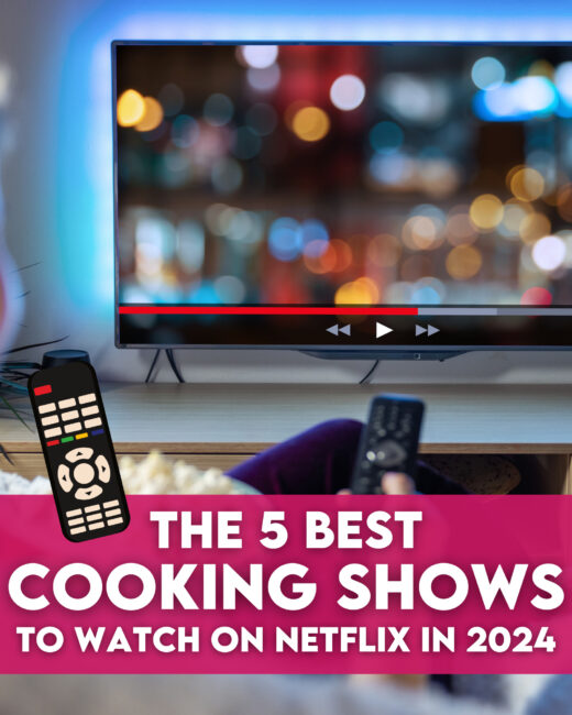 5 Best Cooking Shows to Watch On Netflix in 2024